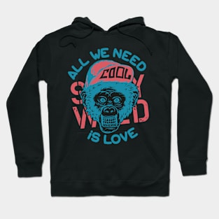 All we need is love motivational inspirations t shirt Hoodie